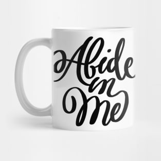 Abide in Me Mug